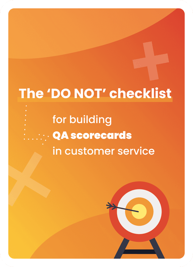 The DO NOT Checklist for Building QA Scorecards