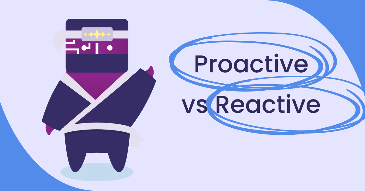 proactive vs reactive
